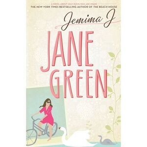 Jemima J: A Novel About Ugly Ducklings and Swans -- Jane Green